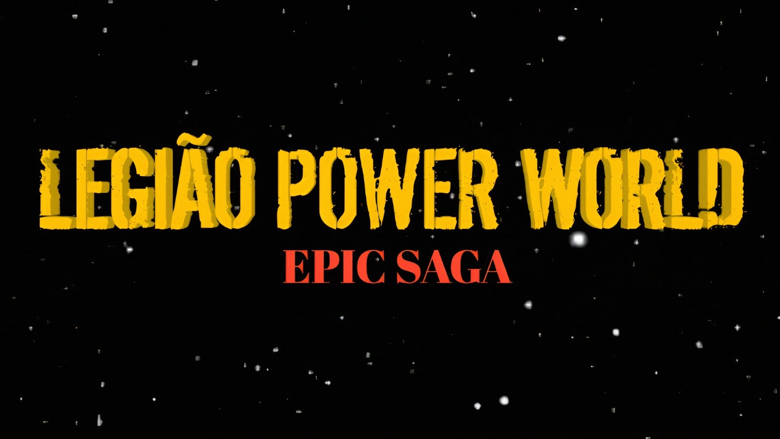 Legião Power World: Epic Saga